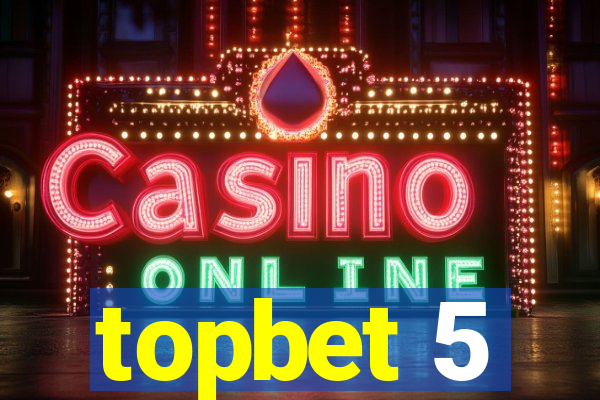 topbet 5